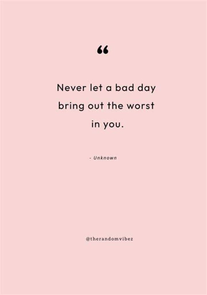 bad day quotes to cheer you up bad day quotes to cheer you up