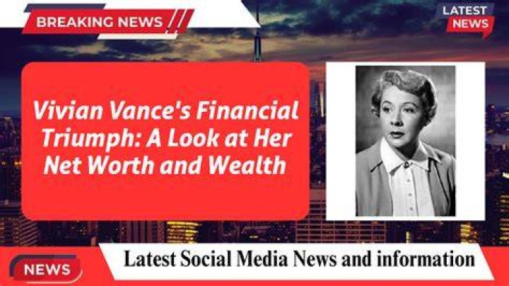 Vivian Vance net worth comparison Vivian Vance net worth comparison