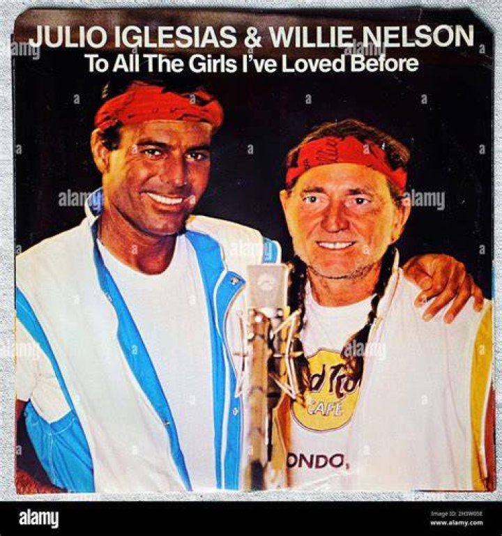 Willie Nelson, Julio Iglesias - To All The Girls I've Loved Before - best selling songs written by willie nelson